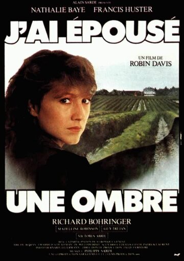 Я вышла замуж за тень / J'ai épousé une ombre / 1982